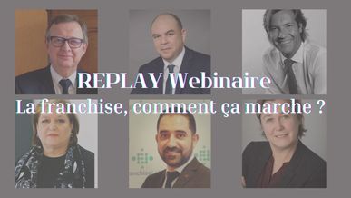 Replay Webinaire : La franchise, Comment ça marche ?